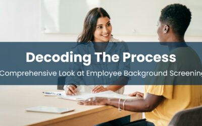 Decoding the Process: A Comprehensive Look at Employee Background Screenings