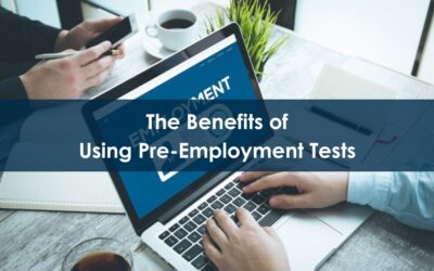 The Benefits of Using Pre-Employment Tests